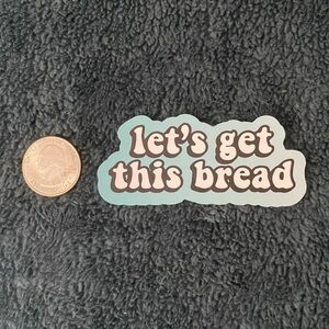 Let's Get This Bread Sticker
